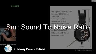 SNR : Sound to Noise Ratio