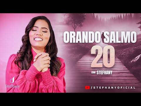 Orando os Salmos com Stefhany | Salmo 20