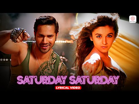 Saturday Saturday - Lyrical Video | Varun Dhawan, Alia Bhatt | Badshah, Indeep Bakshi | Party Songs