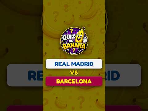Showcase: Grandes Rivalidades: Real Madrid x Barcelona — Quiz do Banana (Quiz)