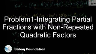Problem1-Integrating Partial Fractions with Non-Repeated Quadratic Factors