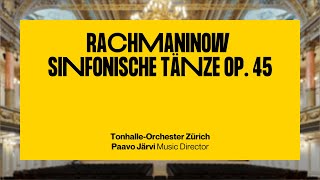 Rachmaninow: Sinfonische Tänze op. 45 · Paavo Järvi & Tonhalle-Orchester Zürich