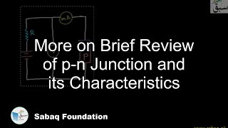 More on Brief Review of p-n Junction and its Characteristics