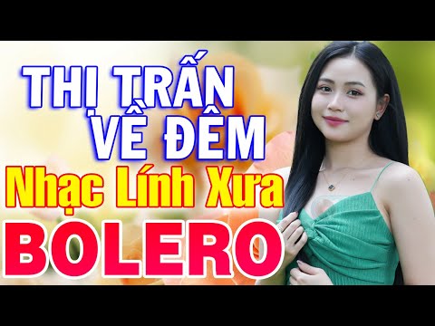 Thị Trấn Về Đêm, Mưa Rừng - LK Nhạc Lính Mới Còn Mãi Theo Thời Gian