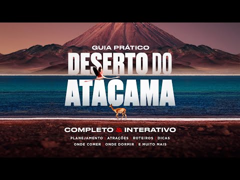 GUIA PRÁTICO: DESERTO DO ATACAMA 🇨🇱