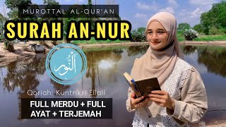 MERDU‼️ MUROTTAL SURAT AN NUR FULL TEKS ARAB LATIN DAN TERJEMAH - Kuntriksi Ellail