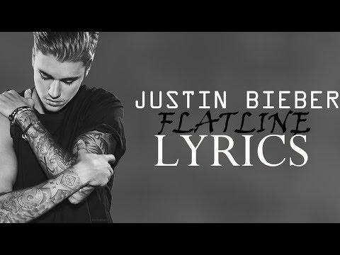 Justin Bieber - Flatline | LYRICS