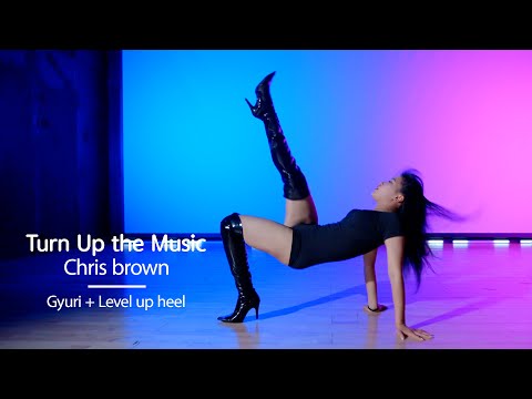 Chris brown - Turn up the music l Gyuri + Level up heel