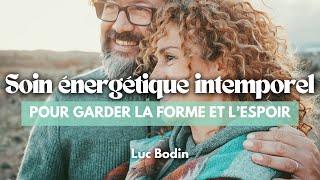 Un soin énergétique intemporel pour garder la forme et l’espoir