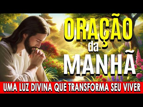 🌞COMECE O DIA COM ESTA ORAÇÃO PODEROSA🙏Uma Luz Divina que Transforma Seu Viver