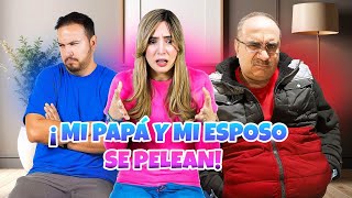 MI PAPÁ y mi ESPOSO se PELEARON 😱 | QUE INCOMODO