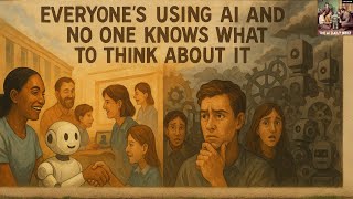 Everyone's Using AI and No One Knows What To Think About It