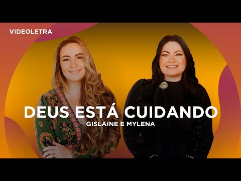 Gislaine e Mylena - Deus Está Cuidando - VideoLETRA® Oficial