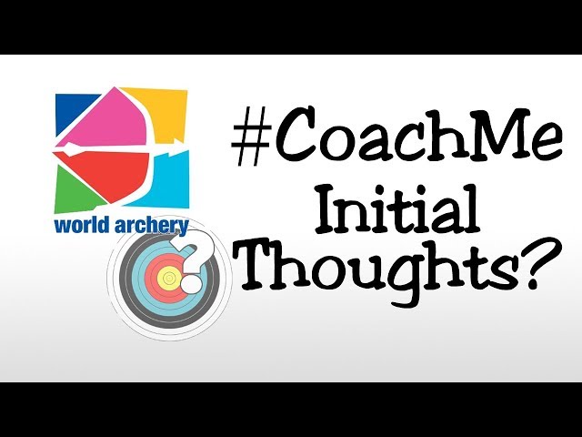 World Archery's #CoachMe - Initial Thoughts