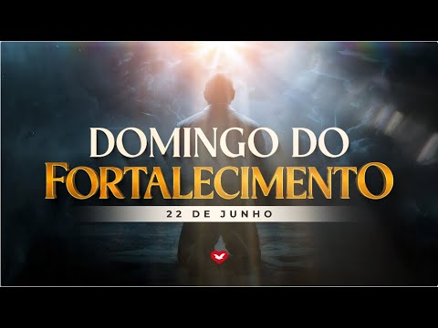 DOMINGO DO FORTALECIMENTO