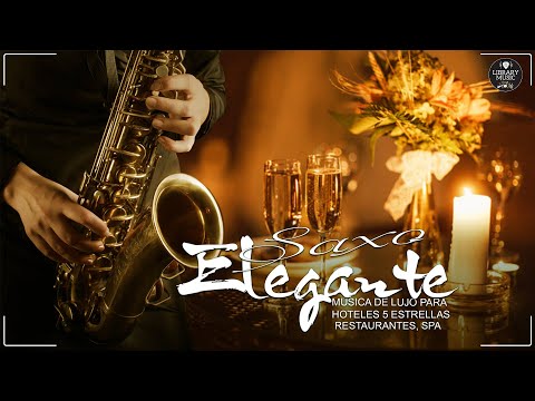 MÚSICA DE LUJO PARA HOTELES 5 ESTRELLAS, RESTAURANTES, SPA -  Música Saxofón Elegante Romántica