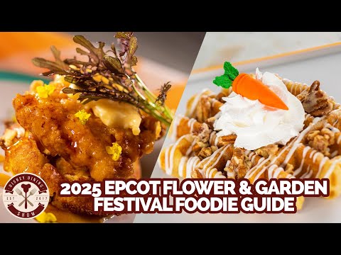 EPCOT International Flower & Garden Festival Menus 2025 | Disney Dining Show