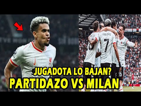 JUGADOTA LUIS DIAZ PIQUE INFERNAL MILAN VS LIVERPOOL