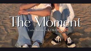 Vietsub | The Moment - Lola Amour, KOKORO (PSYCHIC FEVER from EXILE TRIBE) | Lyrics Video