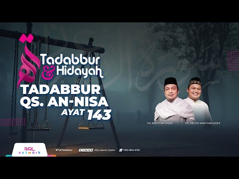 Tadabbur Qur'an Surat An Nisa Ayat 143 | Tadabbur & Hidayah Eps. 1.887