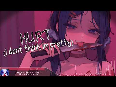 Nightcore - HURT (i don't think i'm pretty) - (Lyrics)