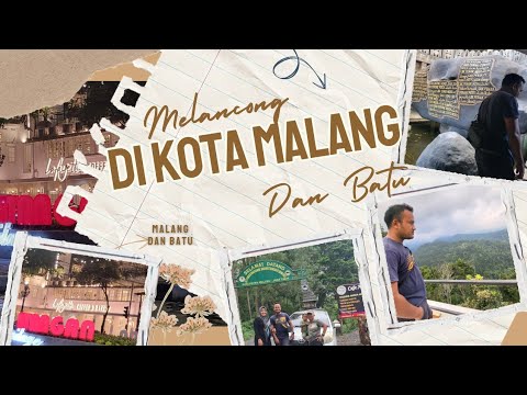 Melancong di Kota Malang dan Batu