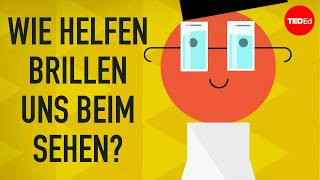 Inwiefern helfen Brillen uns beim Sehen? - Andrew Bastawrous und Clare Gilbert