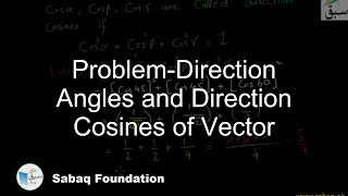 Problem-Direction Angles and Direction Cosines of Vector