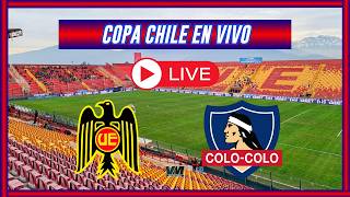 🔴UNION ESPAÑOLA VS COLO-COLO EN VIVO | Copa Chile 2026 | VM Deportes