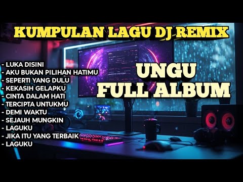 Dj remix terbaru viral - Kumpulan Lagu Ungu Full Album