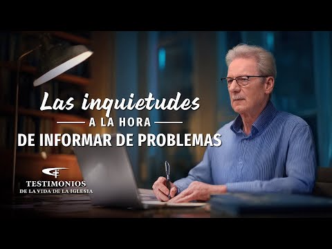 Testimonio cristiano | Las inquietudes a la hora de informar de problemas