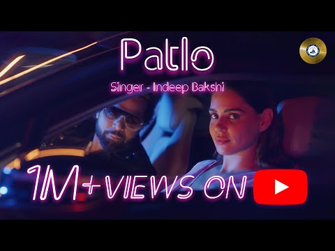 Patlo #Patlo - #IndeepBakshi | Full Music Video | Lucifer Music