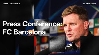 PRESS CONFERENCE | Eddie Howe pre-Barcelona | UEFA Champions League Preview