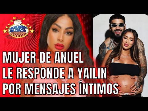 MUJER DE ANUEL LE RESPONDE A YAILIN, POR MENSAJES ÍNTIMOS QUE PUBLICÓ AYER