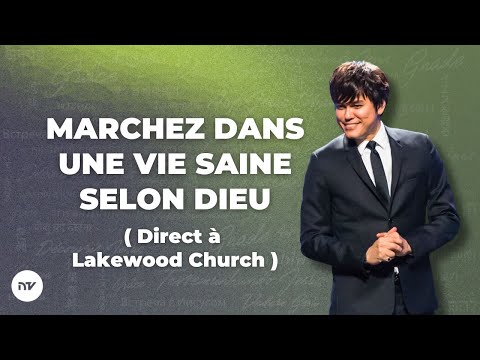 Marchez dans une vie saine selon Dieu (Direct à Lakewood Church) | Joseph Prince | NCTV Français