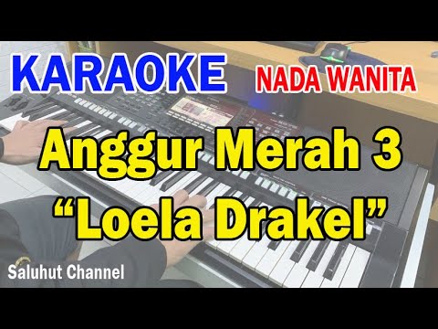 ANGGUR MERAH 3 ll KARAOKE NOSTALGIA ll LOELA DRAKEL ll NADA WANITA CIS=DO