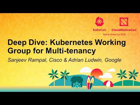 Deep Dive: Kubernetes Working Group for Multi-tenancy