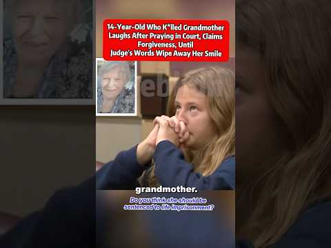 #shorts 14-Year-Old Who K-lled Grandmother Laughs After Praying in Court Claims Forgiveness #new