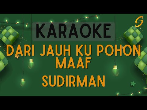 Sudirman - Dari Jauh Kupohon Maaf [Karaoke]