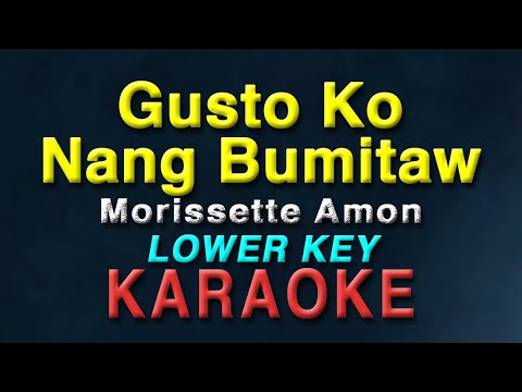 Gusto Ko Nang Bumitaw – Morissette Amon “LOWER KEY” | KARAOKE