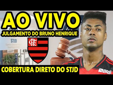 AO VIVO: RESULTADO DO JULGAMENTO DE BRUNO HENRIQUE DO FLAMENGO / DIRETO DO STJD NO RIO DE JANEIRO