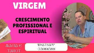 ♍VIRGEM ♍Crescimento profissional e espiritual