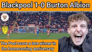 Late winner!|Blackpool beat Burton Albion as the Pool celebrate the homecoming anniversary|vlog