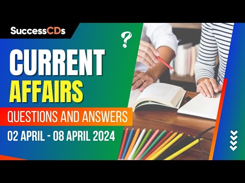 Weekly Current Affairs Questions with Answers (2 to 8 April, 2024)