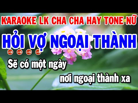 Karaoke Liên Khúc Cha Cha Mới Tone Nữ | Hỏi Vợ Ngoại Thành – Vó Ngựa Trên Đồi Cỏ Non | Thanh Hải