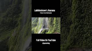 1 Hours From Kathmandu, Lakhinshowri Jharana