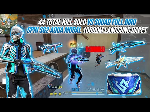 44 KILL SOLO VS SQUAD FULL BIRU !!! SPIN SG2 AQUA MODAL 1000DM DIKASIH HOKI GARENA LANGSUNG DAPET!?