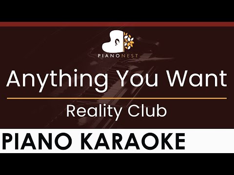 Reality Club – Anything You Want – HIGHER Key (Piano Karaoke Instrumental)