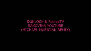 ♪ Rakovina youtube | @Duklock @peeetaaaTV | Michael Musician Remix | REUPLOAD