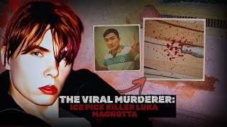 The Viral Murderer: Ice Pick Killer Luca Magnotta | True Crime